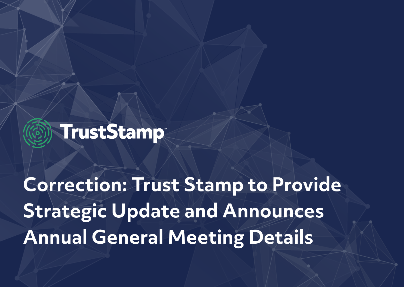 correction-trust-stamp-to-provide-strategic-update-and-announces-annual-general-meeting-details