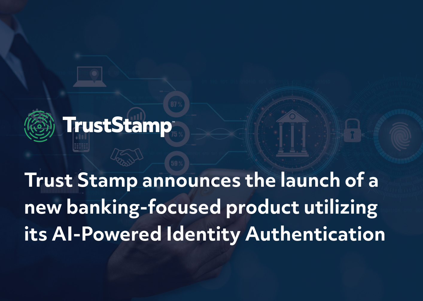 trust-stamp-announces-the-launch-of-a-new-banking-focused-product-utilizing-its-ai-powered-identity-authentication