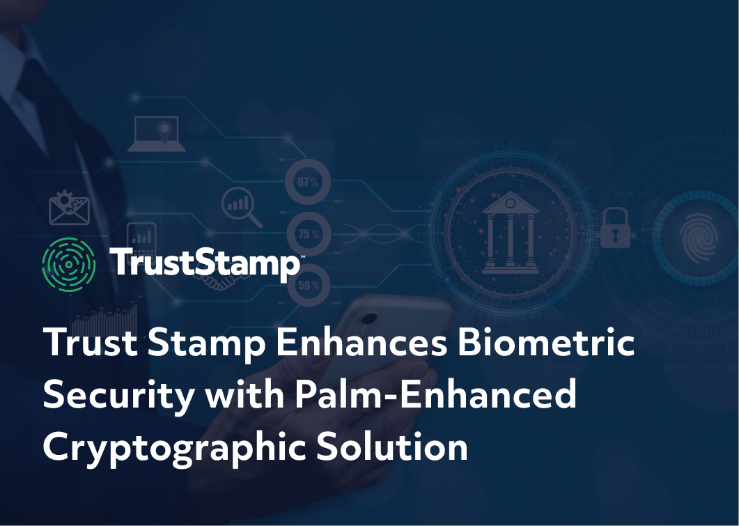 trust-stamp-enhances-biometric-security-with-palmenhanced-cryptographic-solution