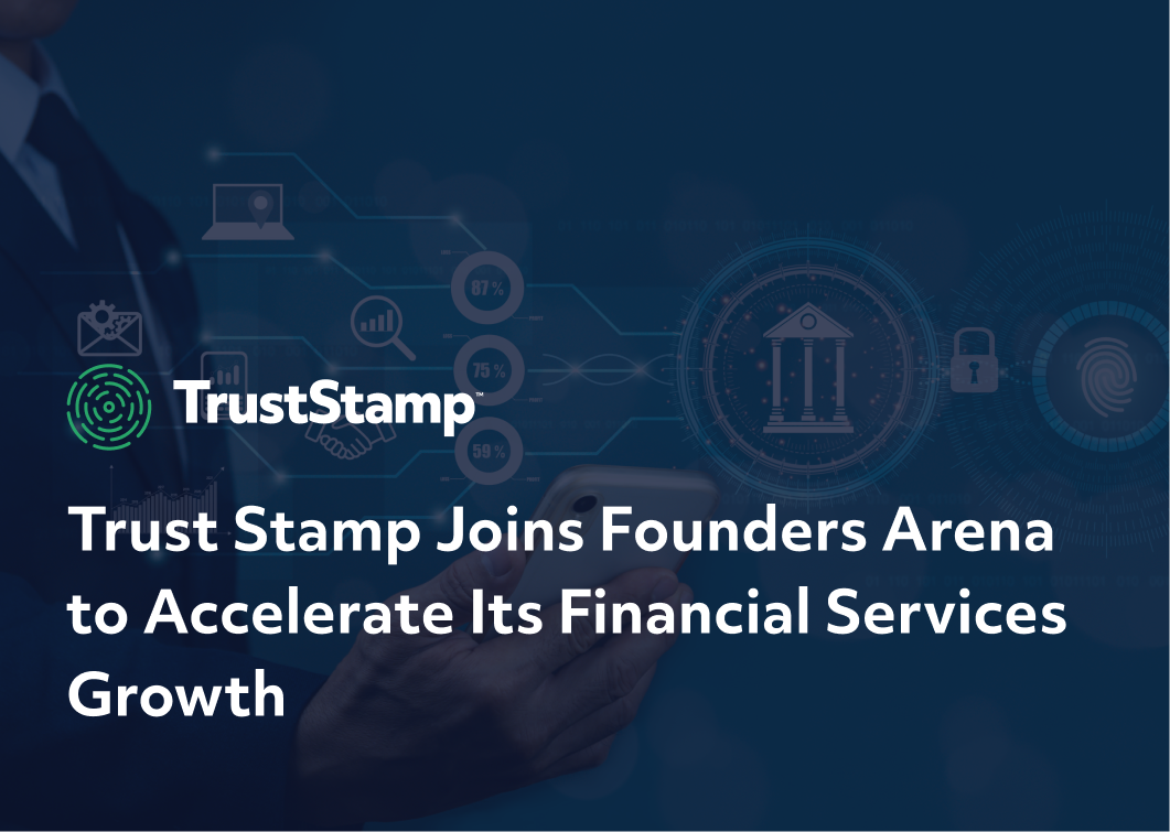 trust-stamp-joins-founders-arena-to-accelerate-its-financial-services-growth