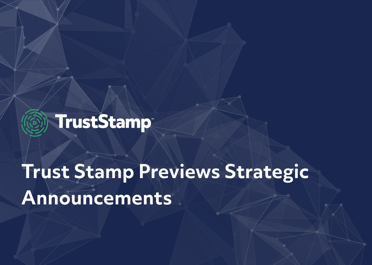 trust-stamp-previews-strategic-announcements