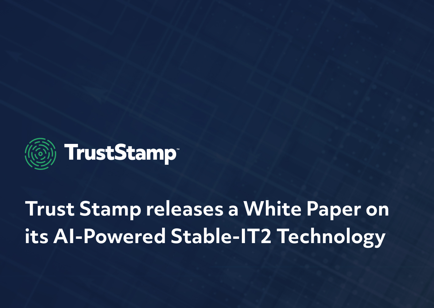 trust-stamp-releases-a-white-paper-on-its-ai-powered-stable-it2-technology