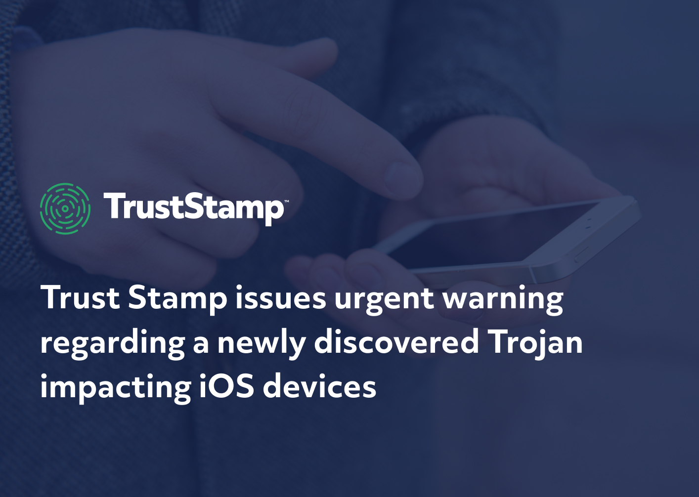 urgent-warning-trust-stamp-alerts-ios-users-of-new-trojan